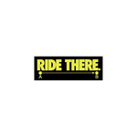 Ride There Sticker