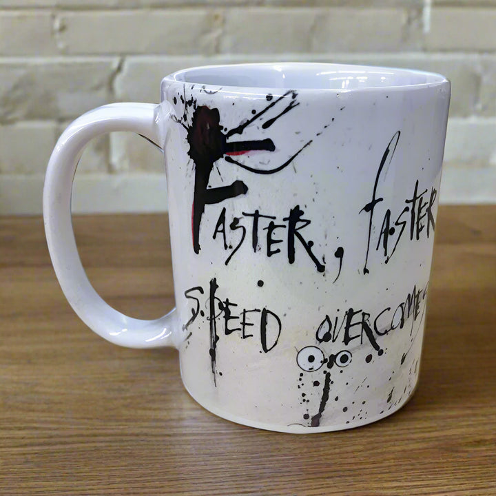  Faster, Faster! Mug