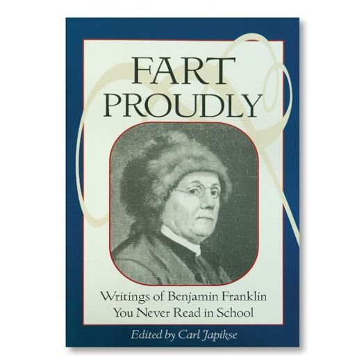 Fart Proudly By Ben Franklin